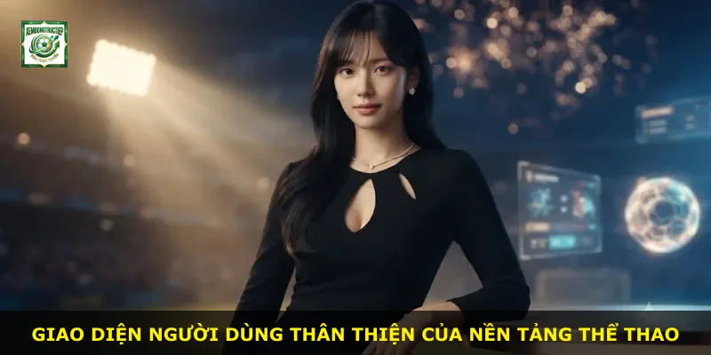 Giao diện người dùng thân thiện của nền tảng thể thao