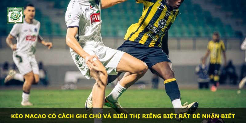 Kèo Macao có cách ghi chú và biểu thị riêng biệt rất dễ nhận biết