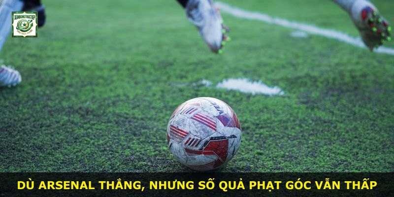Dù Arsenal thắng, nhưng số quả phạt góc vẫn thấp